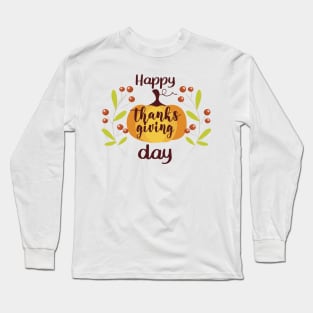 Happy Thanks Giving Day Long Sleeve T-Shirt